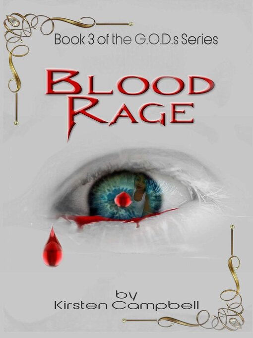 Title details for Blood Rage--Book 3 of the G.O.D.s Series by Kirsten Campbell - Available